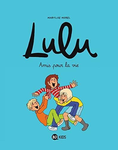 Lulu T.03 : Amis pour la vie